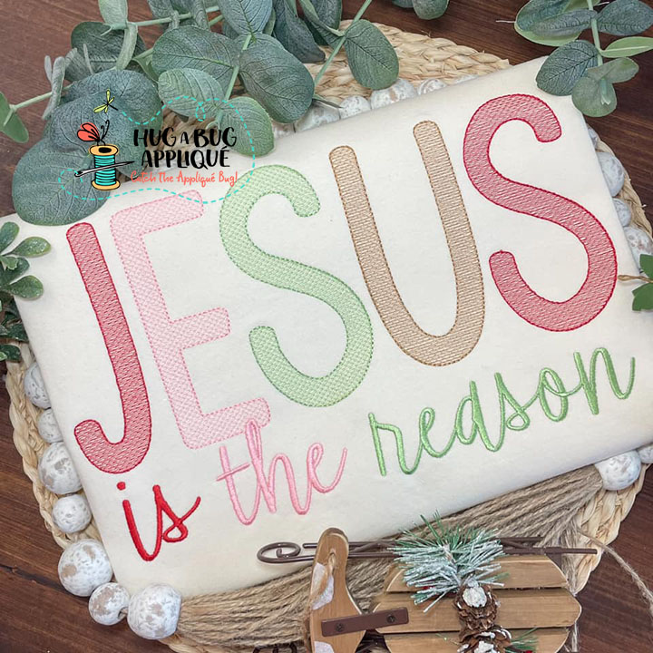 Jesus Is The Reason Sketch Stitch Embroidery Design