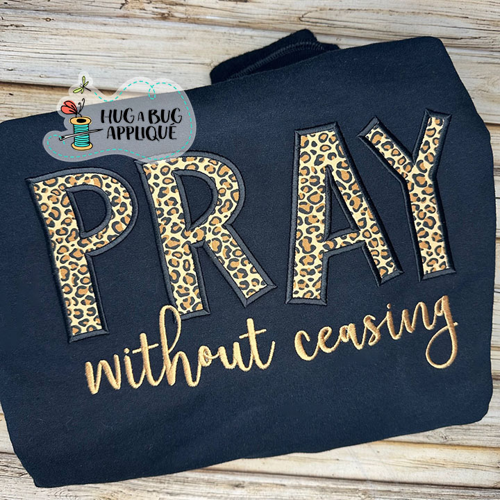 Pray Without Ceasing Satin Stitch Applique Design