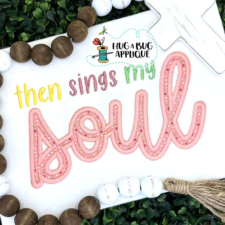 Then Sings My Soul Satin Stitch Applique Design